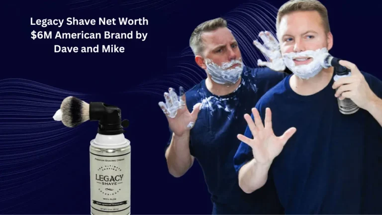 Legacy Shave Net Worth $6M American Brand by Dave and Mike