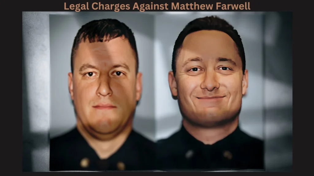 Legal Charges Against Matthew Farwell