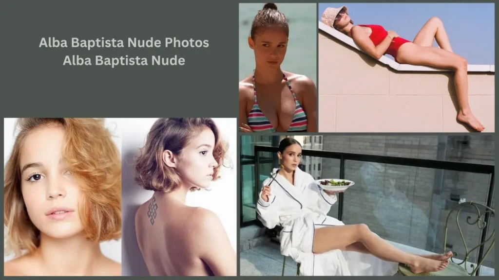 Alba Baptista Nude Photos