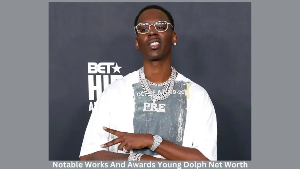 Notable Works And Awards Young Dolph Net Worth