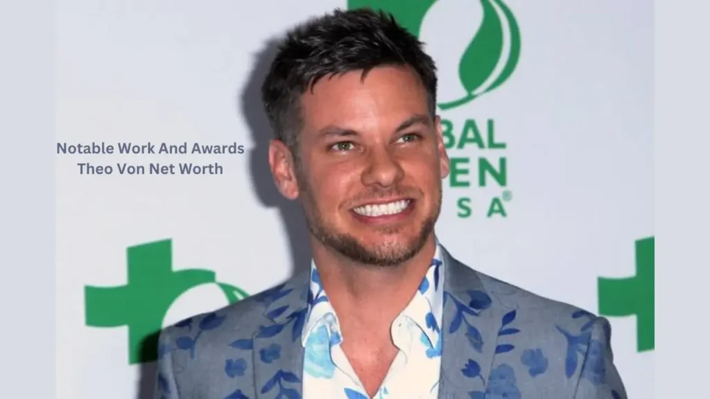 Notable Work And Awards Theo Von Net Worth